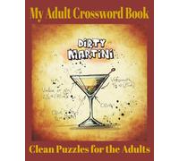 ADULT CROSSWORD PUZZLE BOOK: Playful, Cheeky, and Challenging Crossword Puzzles for Adult Grown-Up Fun! A Great Gift for All Adults. 8x10 inches 50 puzzles with solutions.