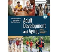 Adult Development and Aging: Growth, Longevity, and Challenges