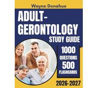 Adult-Gerontology Study Guide 2026-2027: AGPCNP and AGACNP Exam Prep with 1,000 Practice Questions, Rationales and 500 Flash cards