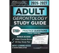 ADULT-GERONTOLOGY STUDY GUIDE 2026 - 2027: Expanded Edition With Detailed Review for the Acute Care Nurse Practitioner, 1700+ Verified Questions and Answers and Hours of E-Learning Access to Pass