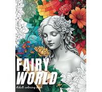 Adult Greyscale Coloring Book: World of Fairies, Flowers and Plants: Anxiety and Stress Relief Art Meditation