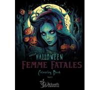 Adult Halloween Colouring Book Femme Fatales Vol I: 50 Single Sided Colouring Pages for Relaxation, Stress Relief, ASMR and Fun