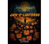 Adult Halloween Colouring Book: Jack-O'-Lanterns Vol I: A Spooky and Fun Collection of Jack-o'-Lantern Illustrations for Halloween Lovers and Colouring Enthusiasts