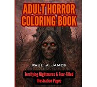 ADULT HORROR COLORING BOOK: Terrifying Nightmares & Fear-Filled Illustration Pages (Color Fusion Series)