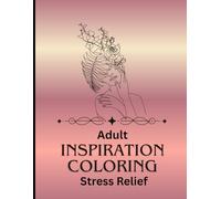 Adult Inspiration Coloring Book Relaxing 100 Patterns Bold and Easy: Stress Relief
