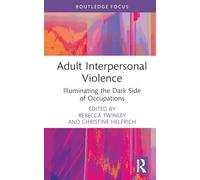 Adult Interpersonal Violence: Illuminating the Dark Side of Occupations