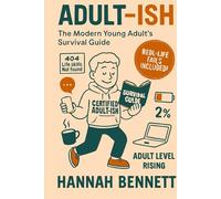 Adult-ish: The Modern Young Adult’s Survival Guide