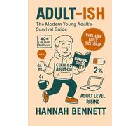 Adult-ish: The Modern Young Adult’s Survival Guide