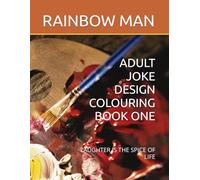 ADULT JOKE DESIGN COLOURING BOOK ONE: LAUGHTER IS THE SPICE OF LIFE