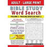 Adult Large Print Bible Study Word Search: Volume 3 - Pauline Epistles Part 2: A Spiritual, Entertaining, and Educational Journey Through Galatians, ... Bible Study Word Search - The New Testament)