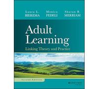 Adult Learning: Linking Theory and Practice