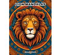 Adult Mandala Coloring Book: Gorgeous Lions with Anti-Anxiety Geometric Patterns.