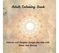 Adult Mandala Coloring Book: Intricate designs to help with stress and anxiety.