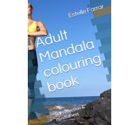 Adult Mandala colouring book: Self reflection & mindfulness