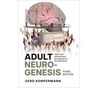 Adult Neurogenesis: Stem Cells and Neuronal Development in the Adult Brain