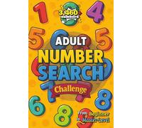 Adult Number Search Challenge: 120 Multi-Level Number Search Puzzle Book for Adults - 6 Skill Levels from Easy to Mastermind - Extreme Brain Games ... Patterns (Adult Puzzle Challenge Series)