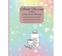 Adult Nursing Class Composition notebook: A pretty colorful pattern with hearts and stars for college students writing and taking notes