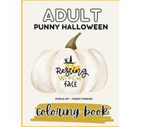 Adult Punny Halloween Coloring Book: Simple Art + Punny Phrases (Punny Coloring Book)