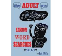 ADULT RANDOM WORD SEARCHES Volume 1: NO MORE THEMES! 2000 WORDS - 100 LARGE PRINT PUZZLES & SOLUTIONS. Not for kids, for Adults & Seniors