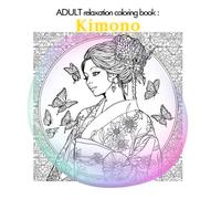 ADULT relaxation coloring book:Kimono