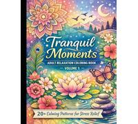 Adult Relaxation Coloring Book: Tranquil Moments