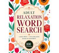 Adult Relaxation Word Search: Large Print Word Search Puzzle Book to Sharpen Your Mind and Relieve Mental Stress