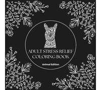Adult Stress Relief Coloring Book: Animal Edition: Animal Edition