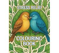 Adult Stress Relief Coloring Book: Relaxing Designs to Calm Your Mind and Refresh Your Soul: Beautiful and Relaxing Patterns to Relieve Stress, Boost Creativity, and Find Inner Peace