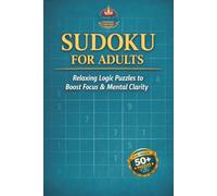 Adult Sudoku Puzzle Book: Adult Sudoku Puzzle Book | 50+ Puzzles| Large-Print Puzzles | Easy to Medium | Mind-Sharpening Edition | 6x9 inches, 110 pages | Solutions included