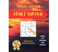 Adult Sudoku: Sudoku, Medium to Super Fiendish, not for beginners.