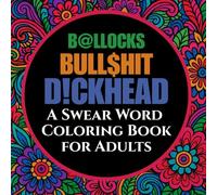 Adult Swear Word Coloring Book for Stress Relief, Relaxation & Laughter: 50 Humorous Adult Coloring Book Images