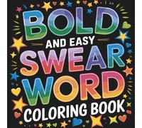 Adult Swear Words Coloring Book: Hilarious Swear Word Designs to Color & Calm the F*ck Down - Gag Gift for Adults