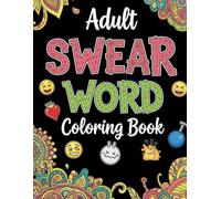 Adult Swear Words Colouring Book (ADULT COLOURING BOOK)