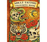 Adult Tattoo Colouring Book: “30 Bold Tattoo-Style Designs for Relaxation and Creative Expression”