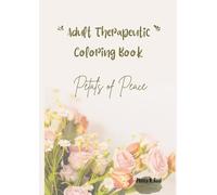 Adult Therapeutic Coloring Book: Petals of Peace