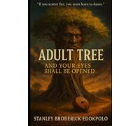 ADULT TREE: AND YOUR EYES SHALL BE OPENED: 1