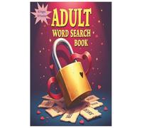 Adult Word Search Book 55 Pages Of Puzzles: 495 Steamy Terms and Sensual Positions to Search, Discover & Enjoy - A Naughty Puzzle Book for Grown-Ups