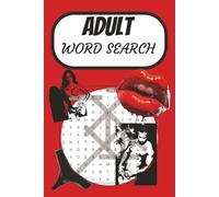 ADULT WORD SEARCH: Naughty Word Search Puzzles for Adults: Sexy, Risqué, and Dirty One-Word Clues to Tease Your Brain - 6x9, 110 Pages, 55 Unique ... Couples, Gag Gifts, and Private Laughs