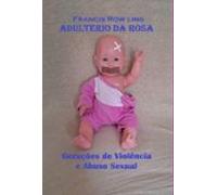 Adultério Da Rosa (ebook)