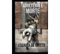 ADULTÉRIO É MORTE: HAMARTIOLOGIA