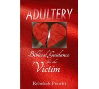 Adultery: Biblical Guidance for the Victim