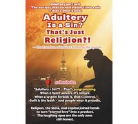 Adultery Is a Sin? That’s Just Religion: The Freedom of Instinct Killed by the System (The Common Sense of Fools)