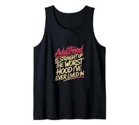 Adulthood The Worst Hood I've Lived In |- Camiseta sin Mangas