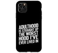 Adulthood The Worst Hood I've Lived In - Carcasa para iPhone 11 Pro MAX