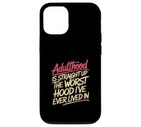 Adulthood The Worst Hood I've Lived In |- Carcasa para iPhone 12/12 Pro