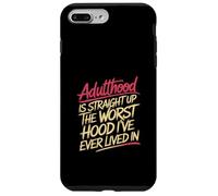 Adulthood The Worst Hood I've Lived In |- Carcasa para iPhone 7 Plus/8 Plus