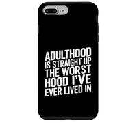 Adulthood The Worst Hood I've Lived In - Carcasa para iPhone 7 Plus/8 Plus
