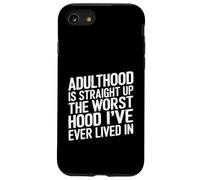 Adulthood The Worst Hood I've Lived In - Carcasa para iPhone SE (2020) / 7/8
