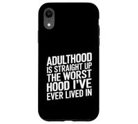 Adulthood The Worst Hood I've Lived In - Carcasa para iPhone XR