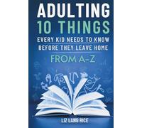 Adulting: 10 Things Every Kid Needs to Know Before They Leave Home From A-Z